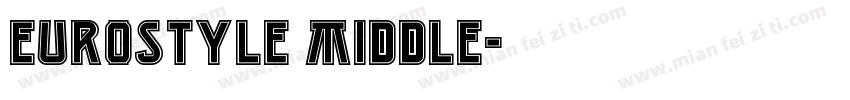 EUROSTYLE MIDDLE字体转换